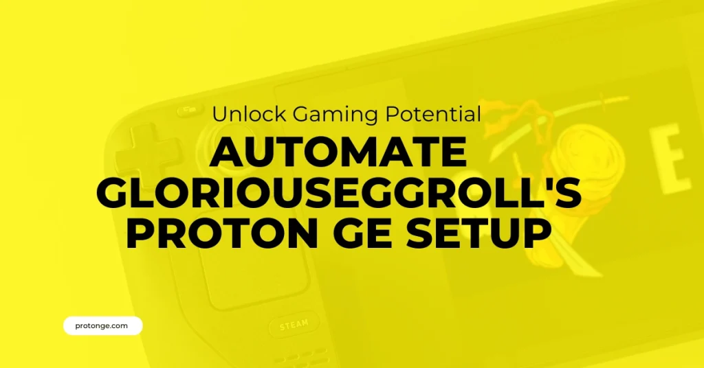 Automate GloriousEggroll's Proton GE Setup