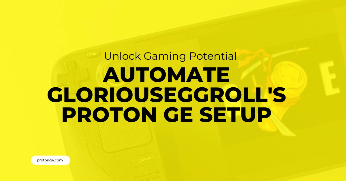Automate GloriousEggroll's Proton GE Setup
