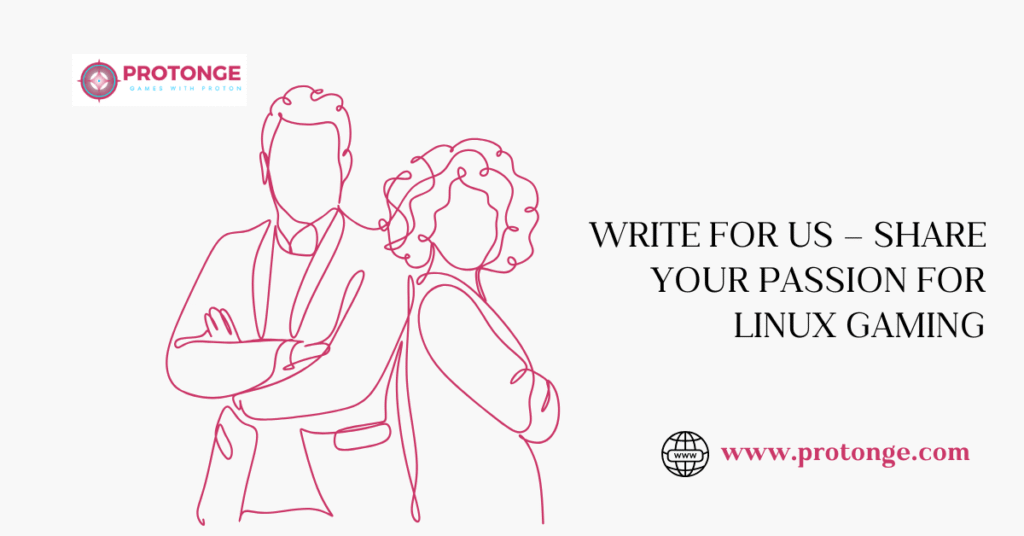 Write for Us – Share Your Passion for Linux Gaming