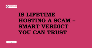 Is Lifetime Hosting A Scam – Smart Verdict You Can Trust